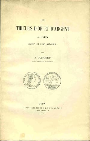 Les tireurs d'Or et d'Argent à Lyon XVIIIe et XIXe siècles