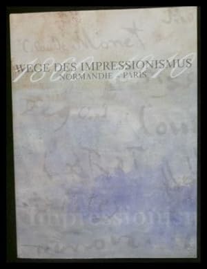 Bild des Verkufers fr Wege des Impressionismus: Normandie-Paris zum Verkauf von ANTIQUARIAT Franke BRUDDENBOOKS
