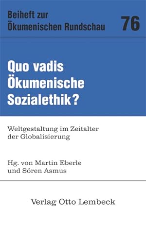 Seller image for Quo vadis kumenische Sozialethik?: Weltgestaltung im Zeitalter der Globalisierung for sale by ANTIQUARIAT Franke BRUDDENBOOKS