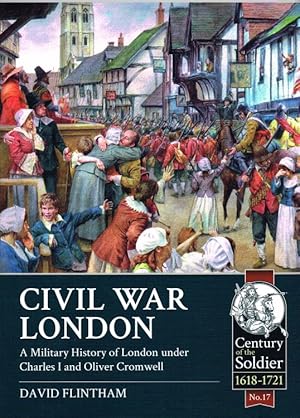Immagine del venditore per CIVIL WAR LONDON : A MILITARY HISTORY OF LONDON UNDER CHARLES I AND OLIVER CROMWELL venduto da Paul Meekins Military & History Books