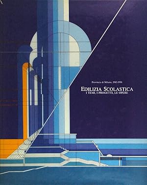 Edilizia Scolastica - I temi, i progetti, le opere 1985-1990