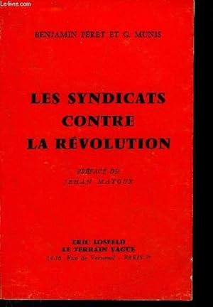 Bild des Verkufers fr LES SYNDICATS CONTRE LA REVOLUTION. zum Verkauf von Le-Livre