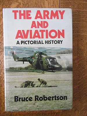 Bild des Verkufers fr The Army and Aviation, A Pictorial History zum Verkauf von Carvid Books