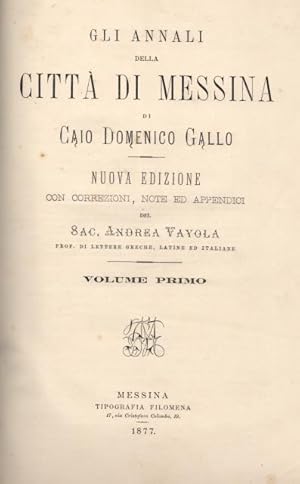 Bild des Verkufers fr GLI ANNALI DELLA CITTA' DI MESSINA. Nuova edizione con correzioni, note ed appendici del Sac. Andrea Vayola. 1877-1893. zum Verkauf von studio bibliografico pera s.a.s.