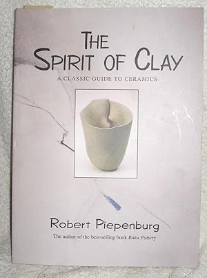 Immagine del venditore per The Spirit of Clay: A Classic Guide to Ceramics venduto da THE BOOK VAULT