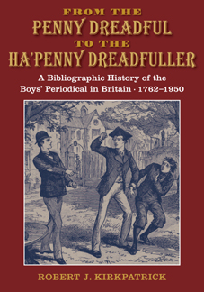 FROM THE PENNY DREADFUL TO THE HA'PENNY DREADFULLER