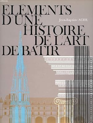 Imagen del vendedor de ELEMENTS D'UNE HISTOIRE DE L'ART DE BATIR a la venta por Le-Livre