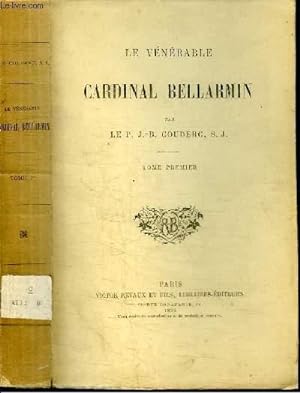 Seller image for LE VENERABLE CARDINAL BELLARMIN - TOME PREMIER for sale by Le-Livre