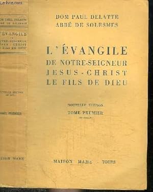 Seller image for L'EVANGILE DE NOTRE-SEIGNEUR JESUS-CHRIST LE FILS DE DIEU - TOME PREMIER for sale by Le-Livre