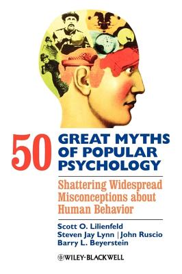 Image du vendeur pour 50 Great Myths of Popular Psychology: Shattering Widespread Misconceptions about Human Behavior (Paperback or Softback) mis en vente par BargainBookStores