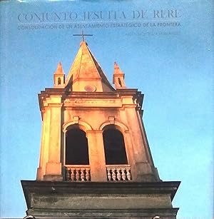 Conjunto Jesuíta de Rere. Consolidación de un asentamiento estratégico en La Frontera