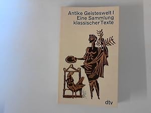 Bild des Verkufers fr Antike Geisteswelt I: Eine Sammlung klassischer Texte. Auswahl und Einfhrung von Walter Regg, zum Verkauf von ANTIQUARIAT FRDEBUCH Inh.Michael Simon