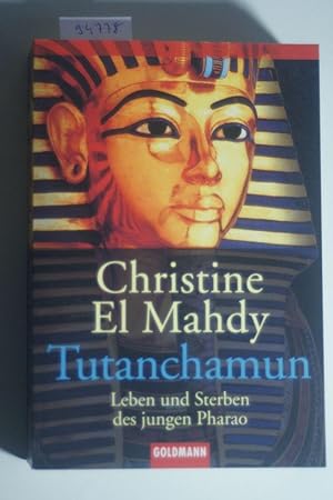 Tutanchamun: Leben und Sterben des jungen Pharao