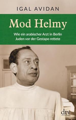 Bild des Verkufers fr Mod Helmy : Wie ein arabischer Arzt in Berlin Juden vor der Gestapo rettete zum Verkauf von AHA-BUCH GmbH