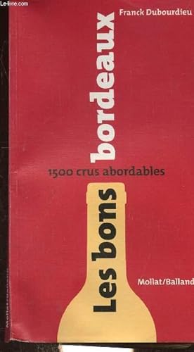 Seller image for LES BONS BORDEAUX - 1500 CRUS ABORDABLES - for sale by Le-Livre