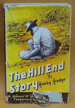 The Hill End Story: A History of the Hill End - Book I