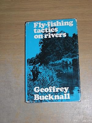 Fly Fishing Tactics On Rivers