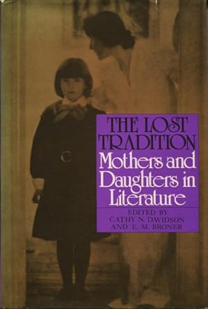 Seller image for The Lost Tradition: Mothers and Daughters in Literature for sale by Kenneth A. Himber