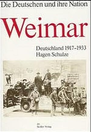Die Deutschen und ihre Nation. Weimar. Deutschland 1917-1933