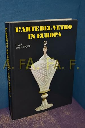 Image du vendeur pour L'arte Del Vetro in Europa mis en vente par Antiquarische Fundgrube e.U.