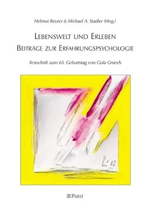 Bild des Verkufers fr Lebenswelt und Erleben. Beitrge zur Erfahrungspsychologie Festschrift zum 65. Geburtstag von Gisla Gniech zum Verkauf von Roland Antiquariat UG haftungsbeschrnkt