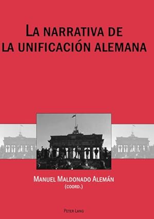 Seller image for La narrativa de la unificacin alemana for sale by Roland Antiquariat UG haftungsbeschrnkt