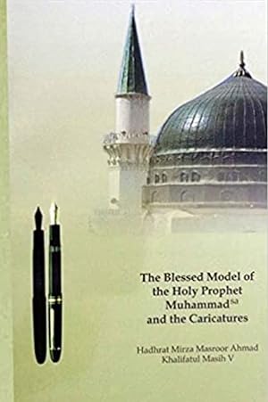 Seller image for The Blessed Model of The Holy Prophet Muhammad and the Caricatures for sale by Shore Books