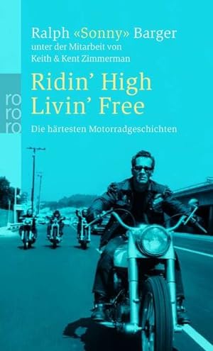 Bild des Verkufers fr Ridin' High Livin' Free: Die hrtesten Motorradgeschichten zum Verkauf von Antiquariat Armebooks