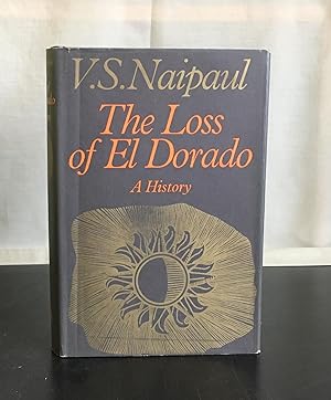 Bild des Verkufers fr The loss of El Dorado. A history zum Verkauf von Michael Napier