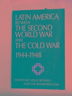 Imagen del vendedor de Latin America between the Second World War and the Cold War 1944-1948 a la venta por Cotswold Internet Books
