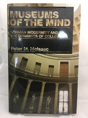 Bild des Verkufers fr Museums of the Mind: German Modernity and the Dynamics of Collecting zum Verkauf von PsychoBabel & Skoob Books