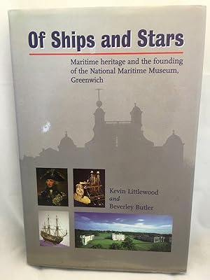Bild des Verkufers fr Of Ships and Stars: Maritime Heritage and the Founding of the National Maritime Museum, Greenwich zum Verkauf von PsychoBabel & Skoob Books