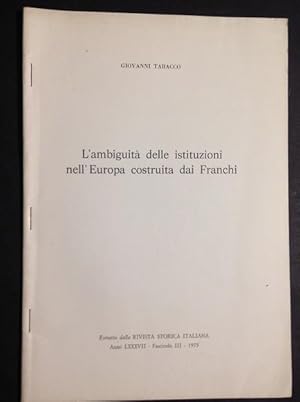 Seller image for L'AMBIGUITA' DELLE ISTITUZIONI NELL'EUROPA COSTRUITA DAI FRANCHI for sale by Il Mondo Nuovo