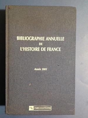 Bild des Verkufers fr BIBLIOGRAPHIE ANNUELLE DE L'HISTOIRE DE FRANCE ANNEE 2001 zum Verkauf von Il Mondo Nuovo