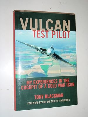 Seller image for Vulcan Test Pilot: My Experiences in the Cockpit of a Cold War Icon for sale by Westgate Bookshop