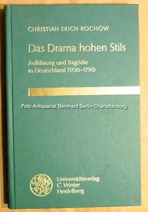 Das Drama hohen Stils. Aufklärung und Tragödie in Deutschland (1730-1790) (Reihe Siegen. Beiträge...