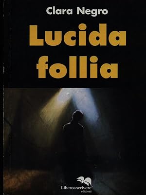 Bild des Verkufers fr Lucida follia zum Verkauf von Librodifaccia