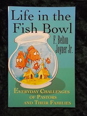 Seller image for LIFE IN THE FISH BOWL: EVERYDAY CHALLENGES OF PASTORS AND THEIR FAMILIES for sale by Gage Postal Books