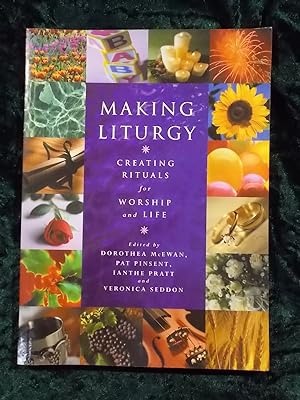 Seller image for MAKING LITURGY : CREATING RITUALS FOR WORSHIP AND LIFE for sale by Gage Postal Books