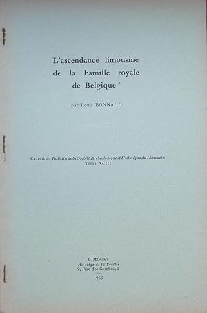 L'ascendance limousine de la Famille royale de Belgique (Extrait du Bulletin de la Société archéo...