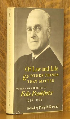 OF LAW AND LIFE AND OTHER THINGS THAT MATTER