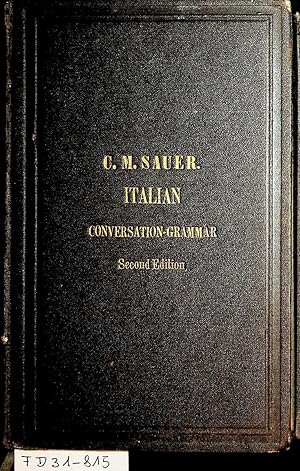 Italian Conversation-grammar : A new and practical method of learning the Italian language.