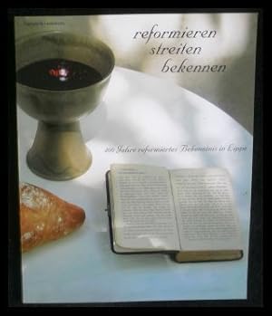 Seller image for reformieren - streiten - bekennen. 400 Jahre reformiertes Bekenntnis in Lippe. Ausstellungskatalog for sale by ANTIQUARIAT Franke BRUDDENBOOKS