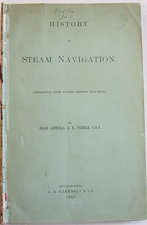 NOTES FOR A HISTORY OF STEAM NAVIGATION. REPRINTED FROM "THE UNITED SERVICE MAGAZINE."