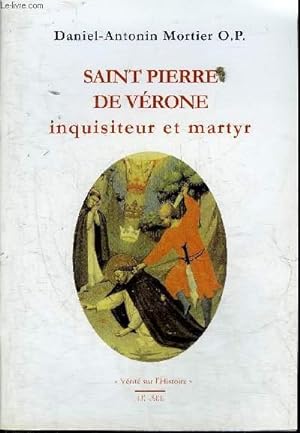 Bild des Verkufers fr SAINT PIERRE DE VERONE INQUISITEUR ET MARTYR. zum Verkauf von Le-Livre