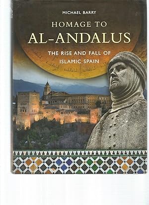 Imagen del vendedor de HOMAGE TO AL-ANDALUS The Rise and Fall of Islamic Spain a la venta por Amnesty Bookshop, Malvern