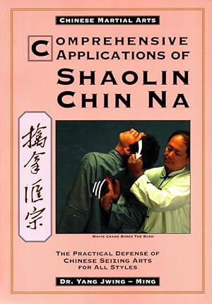 Bild des Verkufers fr Comprehensive Applications of Shaolin Chin Na: The Practical Defense of Chinese Seizing Arts for All Styles zum Verkauf von Kenneth Mallory Bookseller ABAA