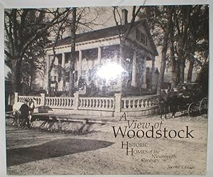 Bild des Verkufers fr A View of Woodstock; Historic Homes of the Nineteenth Century zum Verkauf von Dave Shoots, Bookseller