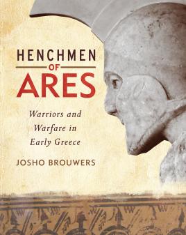 Seller image for Henchmen of Ares: Warriors and Warfare in Early Greece for sale by Book Bunker USA
