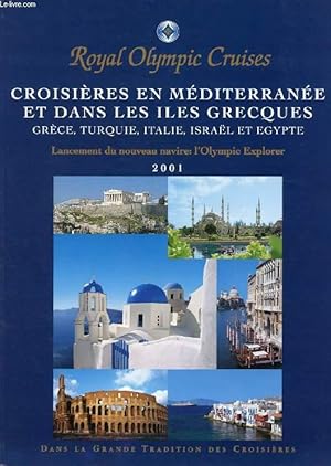 Seller image for ROYAL OLYMPIC CRUISES 2001, CROISIERES EN MEDITERRANEE ET DANS LES ILES GRECQUES, GRECE, TURQUIE, ITALIE, ISRAEL ET EGYPTE (Catalogue) for sale by Le-Livre